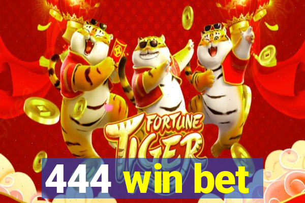 444 win bet